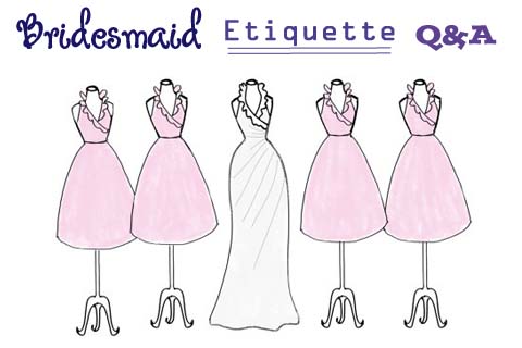 Bridesmaid Etiquette Q & A