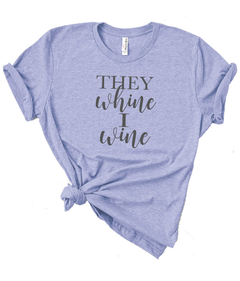 They Whine Shirt